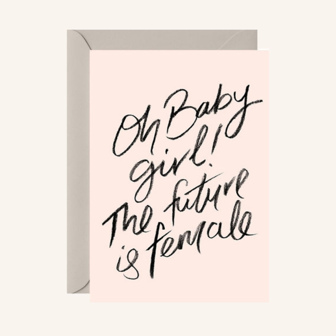 Oh Baby girl The future is female