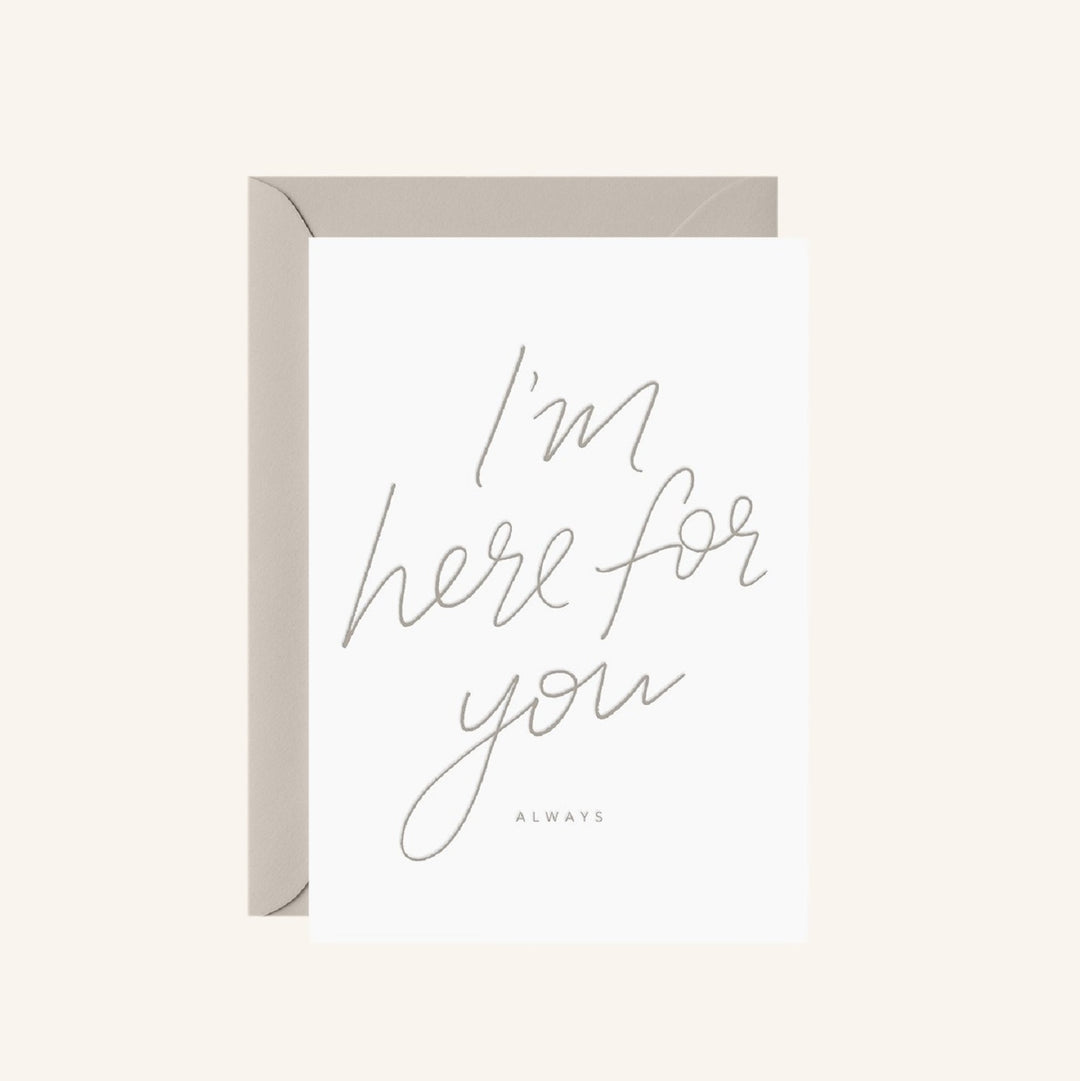 I'm here for you. Always.