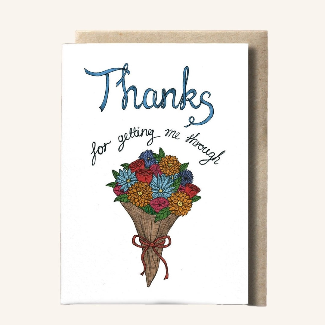 Thanks for getting me through card by The Nonsense Maker