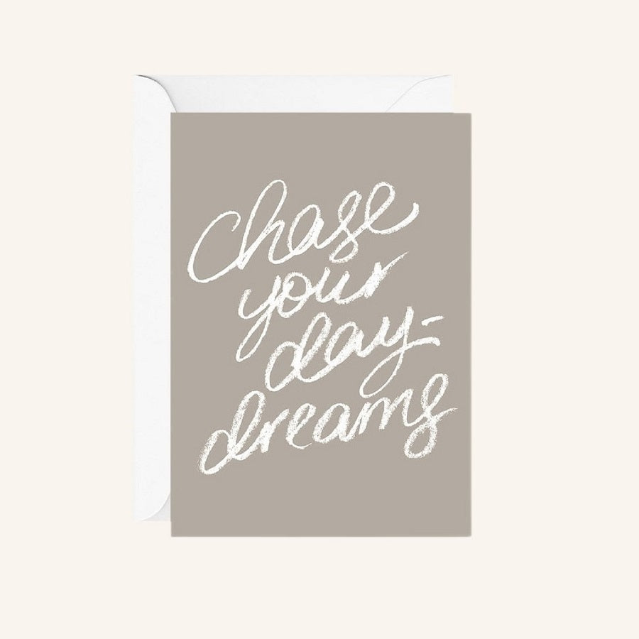 chase your day-dreams