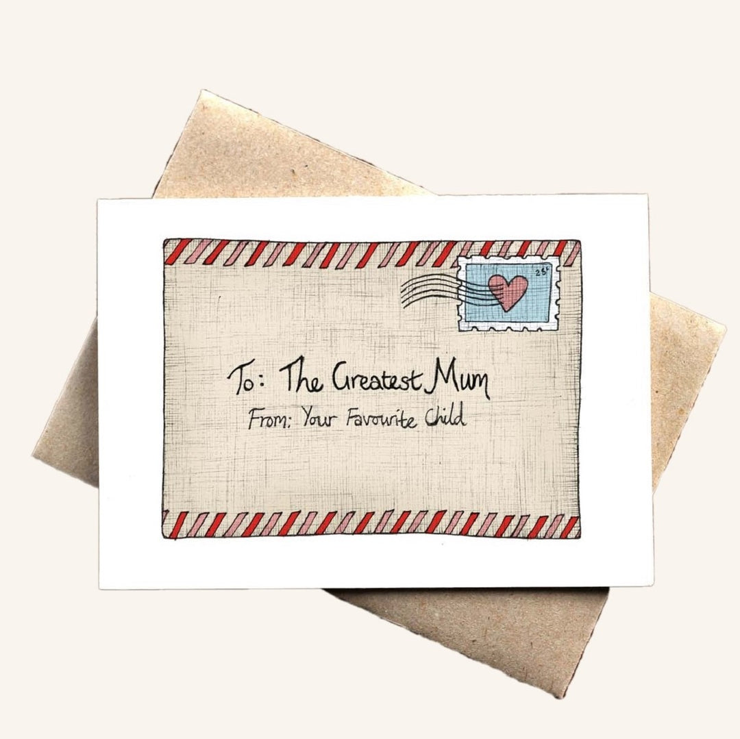 To: The Greatest Mum From: Your Favourite Child card by The Nonsense Maker